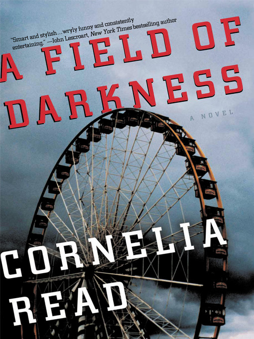 Title details for A Field of Darkness by Cornelia Read - Wait list